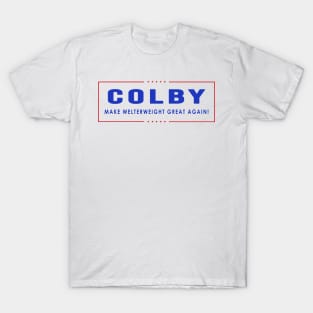 Colby Make Welterweight Great Again T-Shirt